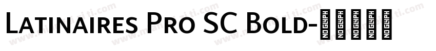 Latinaires Pro SC Bold字体转换